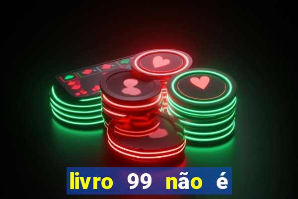 livro 99 não é 100 pdf grátis livro
